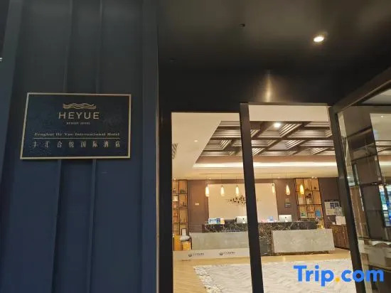 Fenghui He Yue International Hotel